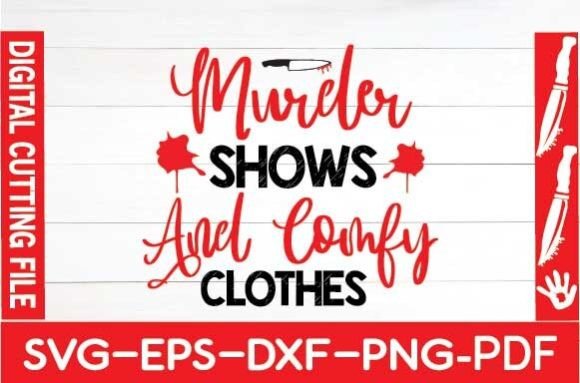 Crafting a Cozy Brand: Murder Shows and Comfy Clothes Svg
