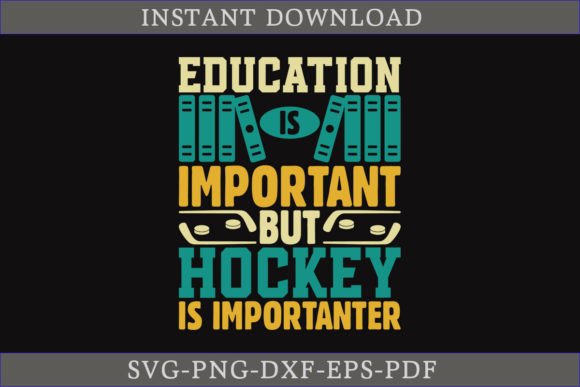 Education is Important but Hockey SVG: A Crafts Graphics Gem