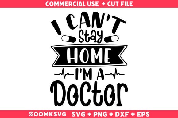 I Can't Stay Home, I'm a Doctor SVG: A Graphics and Crafts Review