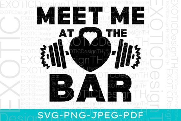 Meet Me at the Bar SVG: A Perfect Fit for Fitness Crafts