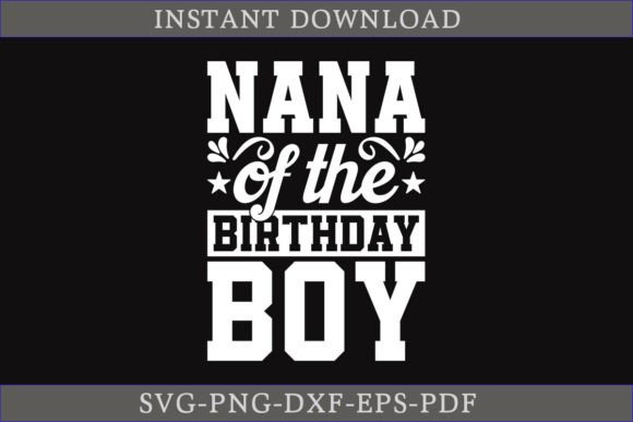 Nana of the Birthday Boy SVG Cut File for Graphics and Crafts