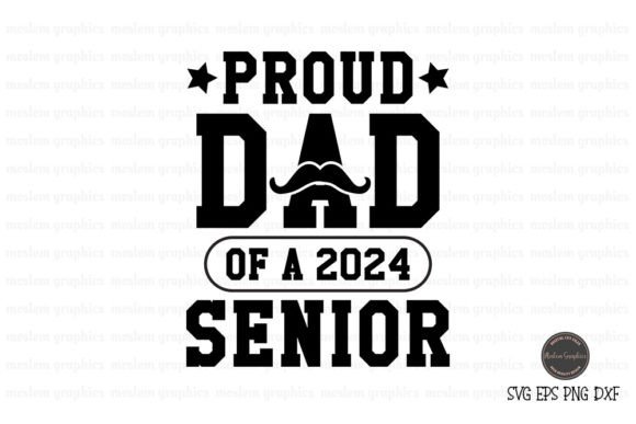 Proud Dad of a 2024 Senior SVG: A Crafts and Graphics Gem