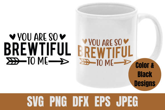 Review: Coffee SVG You Are so Brewtiful to Me for Local Branding