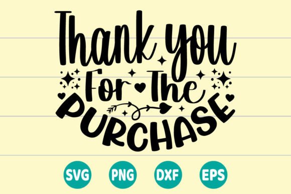 Thank You for the Purchase SVG: A Versatile Graphics Asset for Crafts
