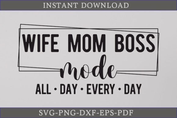 Wife Mom Boss Mode SVG: A Versatile Design