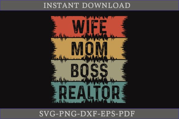 Wife Mom Boss Realtor SVG: A Versatile Graphics Asset for Crafts